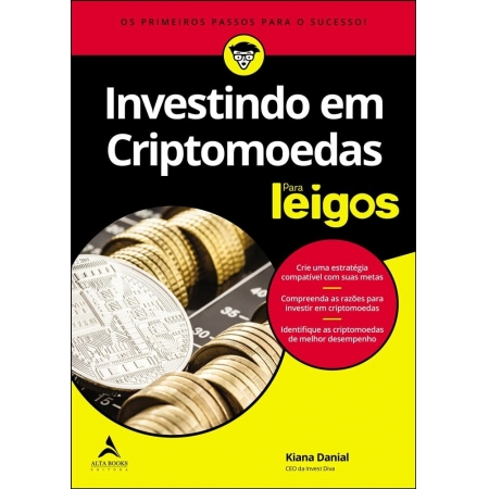 Investindo em Criptomoedas Para Leigos - Autor: Kiana Danial - Ed. Alta Books ( p134 )