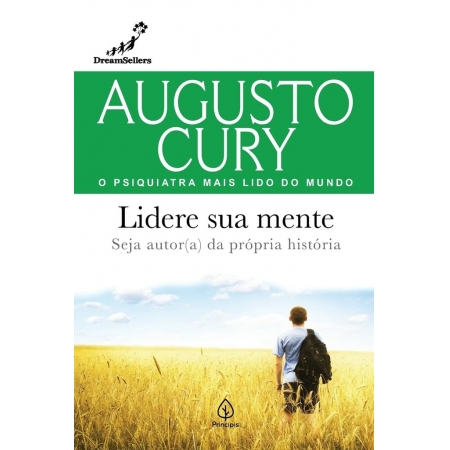 Lidere Sua Mente: Seja Autor(a) da Própria História - Autor: Augusto Cury - Ed. Principis ( p70 )