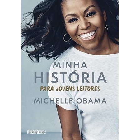 Minha História para Jovens Leitores - Autor: Michelle Obama - Ed. Seguinte ( p304 )
