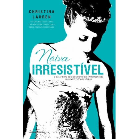 Noiva Irresistível - Autor: Christina Lauren - Ed. Universo dos Livros ( p122 )