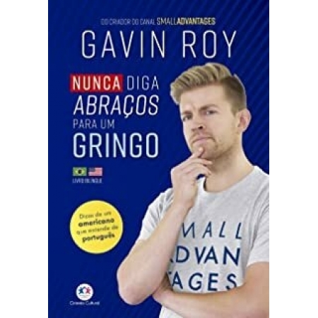 Nunca Diga Abraços Para Um Gringo - Autor: Gavin Roy - Ed. Ciranda Cultural ( p77 )