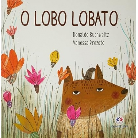 O Lobo Lobato - Autor: Donaldo Buchweitz - Ed. Ciranda Cultural ( p191 )
