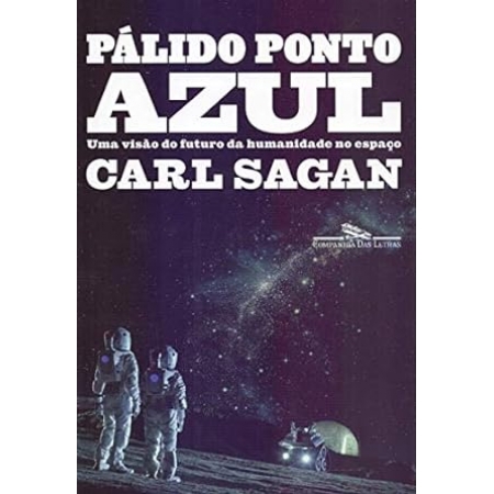 Palido Ponto Azul - Autor: Carl Sagan - Ed. Companhias das Letras ( p304 )