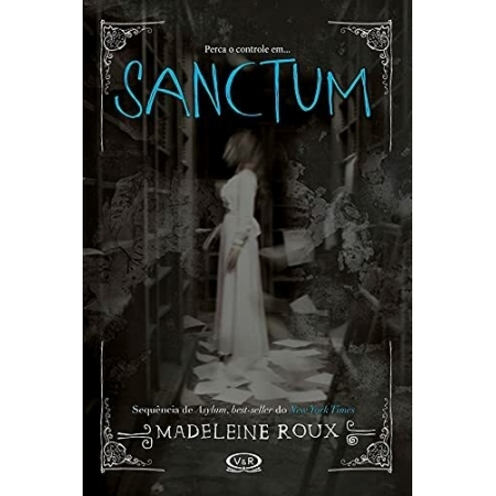 Sanctum - Autor: Madeleine Roux - Ed. VR Editora ( p123 )