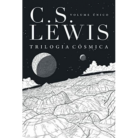 Trilogia Cósmica: Volume Único - Autor; C. S. Lewis - Ed. Thomas Nelson ( p99 )