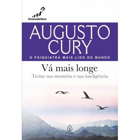 Vá mais longe: Treine Sua Memória e Sua Inteligência - Autor: Augusto Cury - Ed. Principis ( p70 )