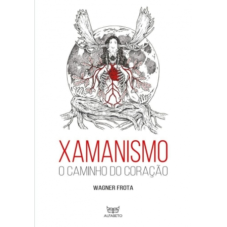 Xamanismo o Caminho do Coraçao - Autor: Wagner Frota - Ed. Alfabeto ( p131 )