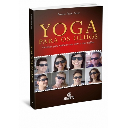 Yoga para os Olhos - Autor: Roberto Inacio Neves - Ed. Alfabeto ( p131 )
