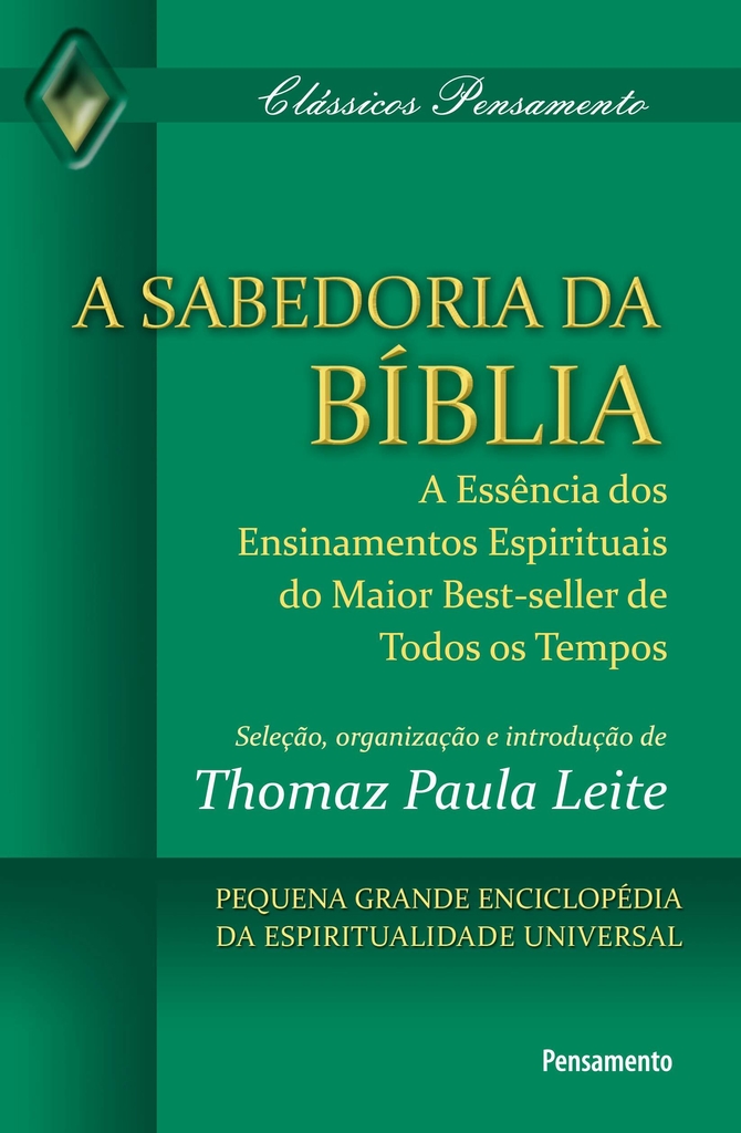 A Sabedoria da Bíblia: A Essência Dos Ensinamentos Espirituais Do Maior Best-Seller De Todos Os Tempos ? Autor: Thomaz P
