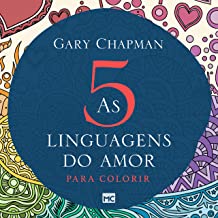 As 5 Linguagens do Amor Para Colorir - Autor: Gary Chapman - Ed. Mundo Cristão