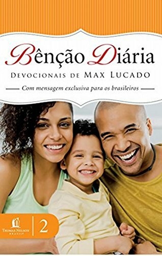 Bênção Diária - Autor: Max Lucado - Ed. Thomas Nelson ( p128 )
