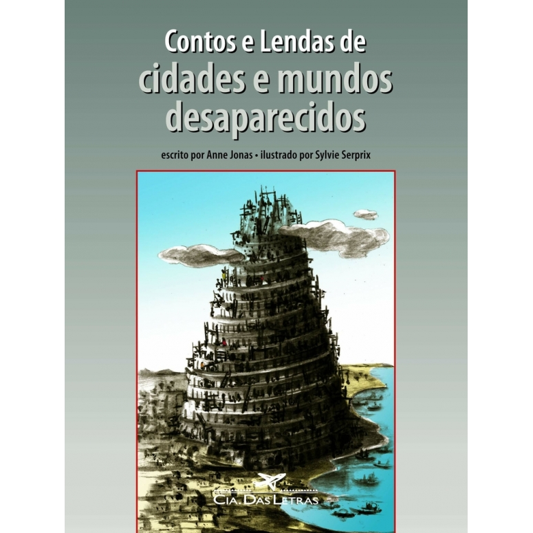 Contos e Lendas de Cidades e Mundos Desaparecidos - Autor: Anne Jonas - Ed. Cia das Letras ( p87 )