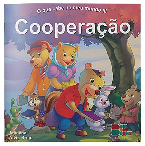 Cooperacao - Col. O Que Cabe No Meu Mundo III - Autor: Janayna Alves Brejo - Ed. Bom Bom Books (p27)