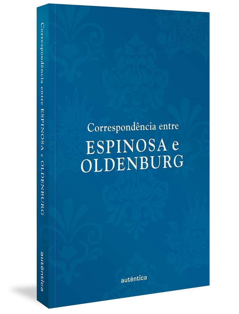 Correspondencia entre Espinosa E Oldenburg - Autor: Espinosa - Ed. Autentica ( p37 )