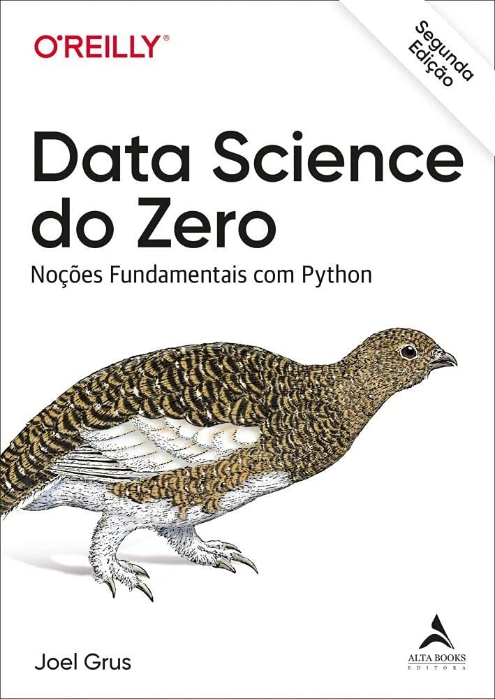 Data Science do Zero Noçoes Fundamentais com Python - Autor: Joel Grus - Ed. Alta Books ( p134 )