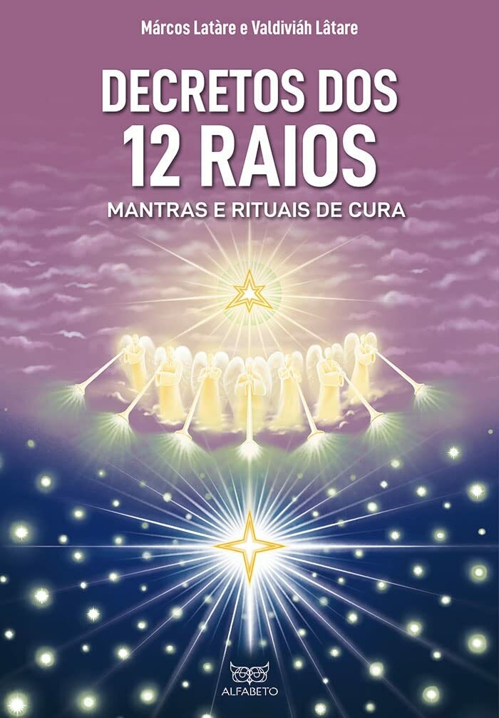 Decretos dos 12 Raios - Autor: Marcos Latare - Ed. Alfabeto ( p131 )