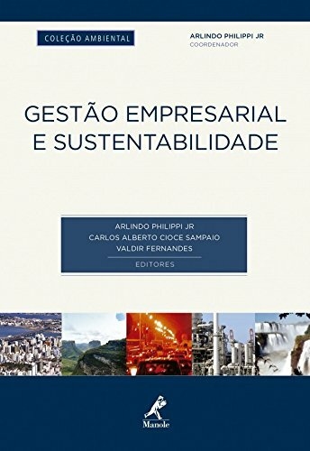 Gestão Empresarial e Sustentabilidade - Autor: Arlindo Philippi Junior - Ed. Manole ( p120 )