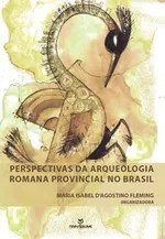 PERSPECTIVAS DA ARQUEOLOGIA ROMANA PROVINCIAL NO BRASIL