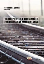 Transportes e Formações Econômicas na América Latina