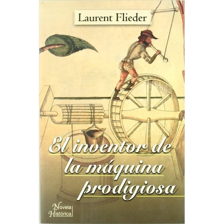El Inventor De La Maquina Prodigiosa/ The Inventor Of The Wonderful Machine