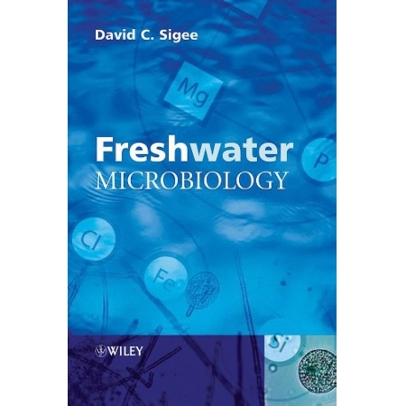 Freshwater Microbiology Biodiversity And Dynamic Interactions Of Microorganisms In The Aquatic Environment