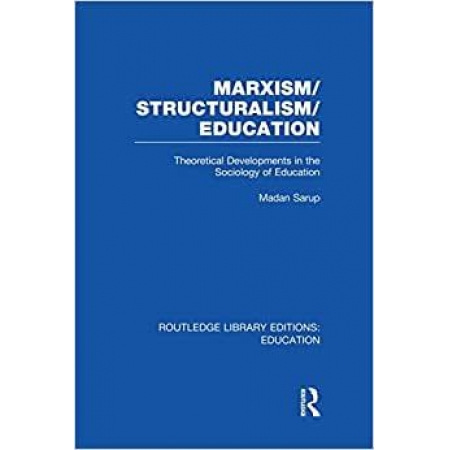 Marxism/Structuralism/Education  Theoretical Developments In The Sociology Of Education