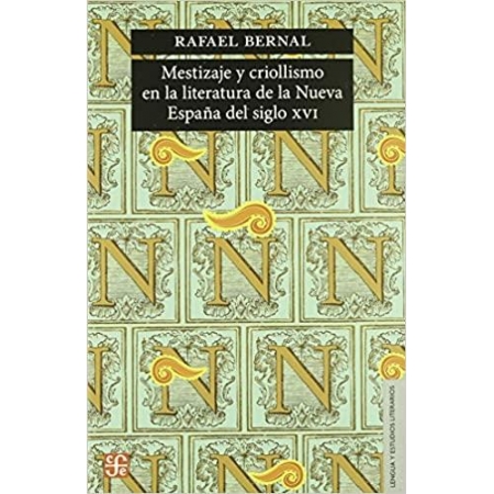 Mestizaje Y Criollismo En La Literatura De La Nueva Espa a Del Siglo Xvi