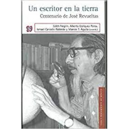 Un Escritor En La Tierra Centenario De José Revueltas