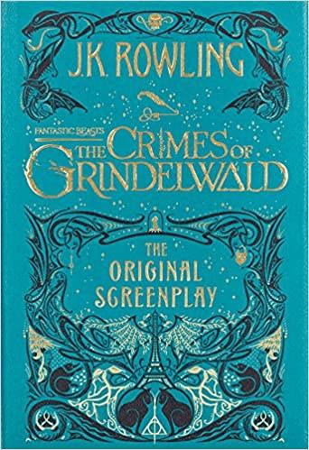 Fantastic Beasts The Crimes Of Grindelwald  The Original Screenplay