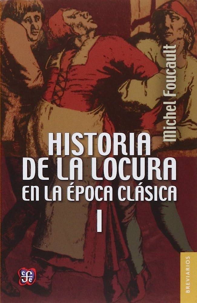 Historia De La Locura En La Época Clásica I