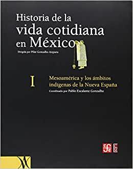 Historia De La Vida Cotidiana En México