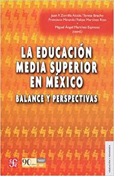 La Educacion Media Superior En Mexico / Upper Secondary Education In Mexico Balance Y Perspectivas / Balance And Perspectives