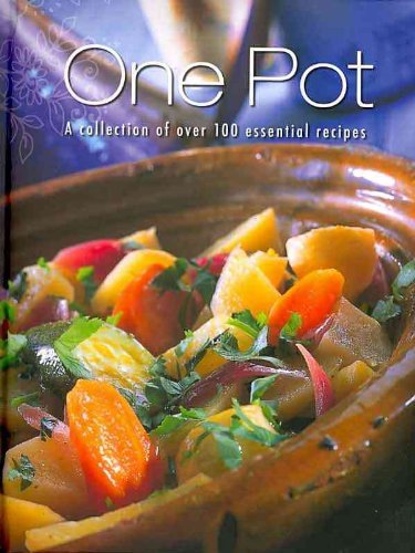 One Pot A Collection Of Over 100 Essential Recipes