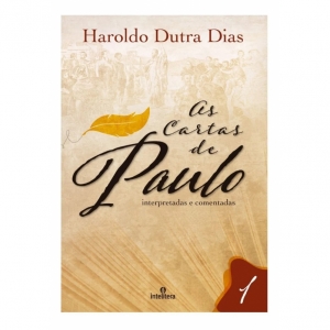 As Cartas De Paulo | Interpretadas E Comentadas - Haroldo Dutra Dias
