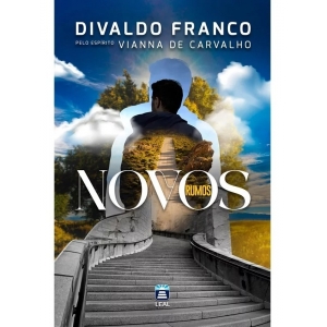 Novos Rumos - Divaldo Franco - Vianna De Carvalho