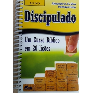 DISCIPULADO VERSÃO ALUNO, UM CURSO BIBLICO EM 20 LIÇÕES