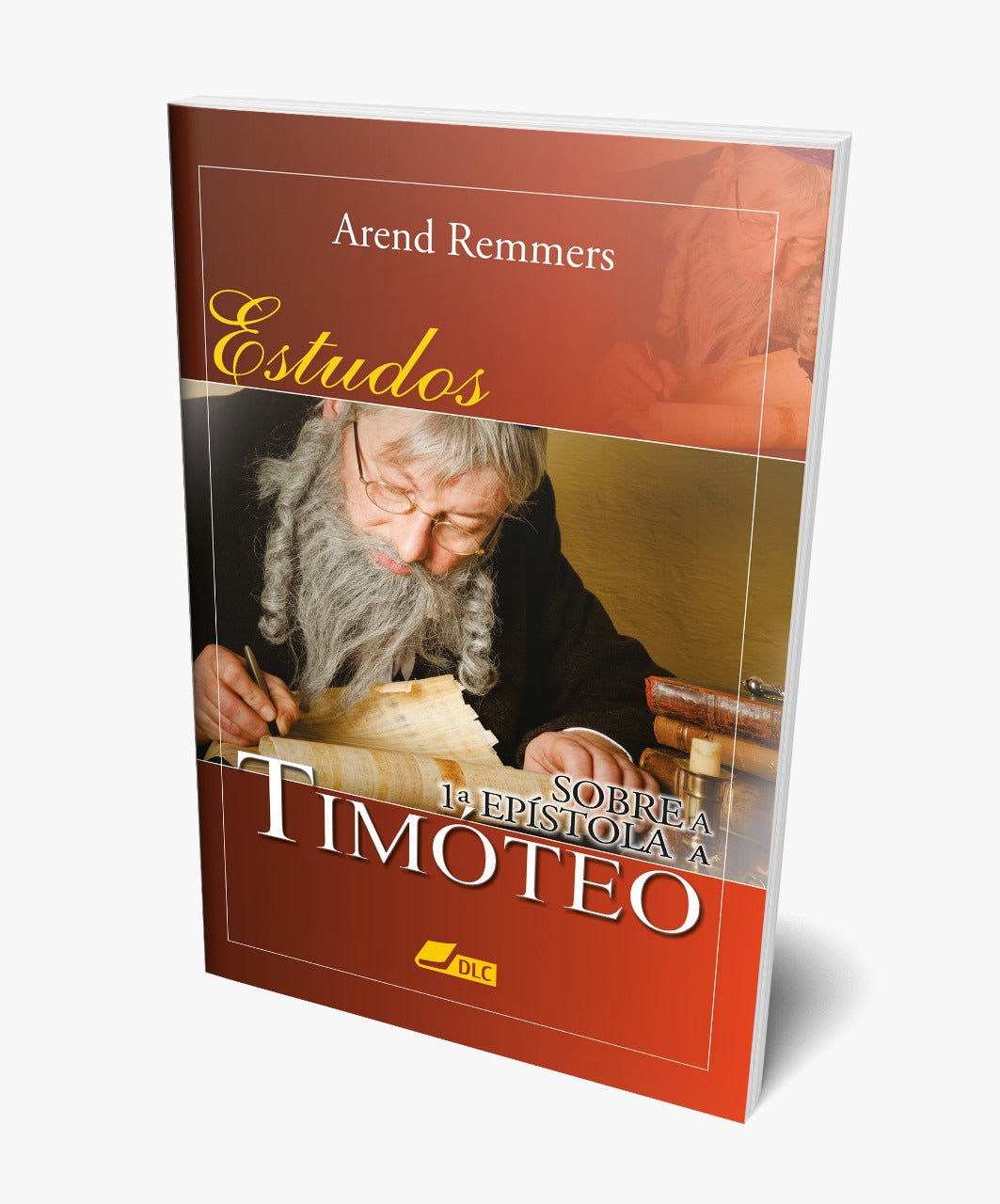 Estudos sobre a 1 & 2 Epí­stola a Timóteo, Arend Remmers (Kit DLC com os 2 livros)