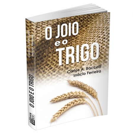 O JOIO E O TRIGO - Carlos A. Baccelli / Inácio Ferreira