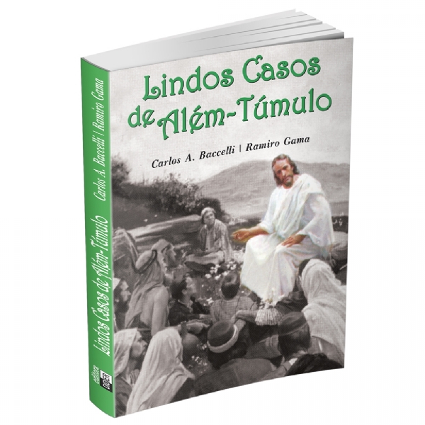 LINDOS CASOS DE ALÉM-TÚMULO - Carlos A. Baccelli / Ramiro Gama