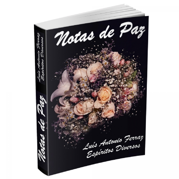 NOTAS DE PAZ - Luís A. Ferraz / Espíritos Diversos