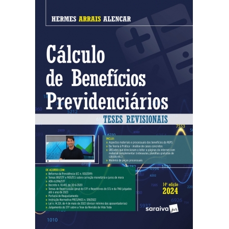 Cálculo de benefícios previdenciários - Teses revisionais 14ª Edição 2024 | Hermes Arrais Alencar 9788553622269