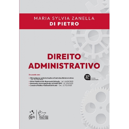 Direito administrativo 37ª edição 2024 | Maria Sylvia Zanella Di Pietro 9786559649433