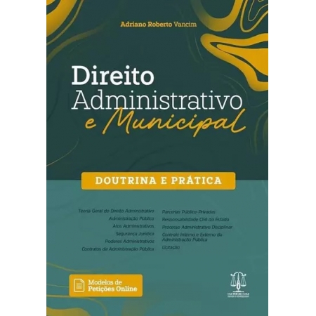 Direito administrativo e municipal 1ª Edição 2024 | Adriano Roberto Vancim 9786560900004