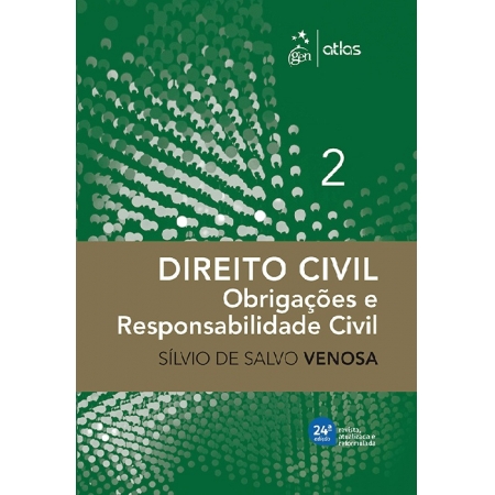 Direito civil Obrigações e responsabilidade civil Vol. 2 24ª edição 2024 | Silvio de Salvo Venosa 9786559775729