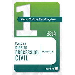 Curso de Direito Processual Civil - Teoria geral - Volume 1 21ª Edição 2024 | Marcus Vinicius Rios Gonçalves 9788553623266