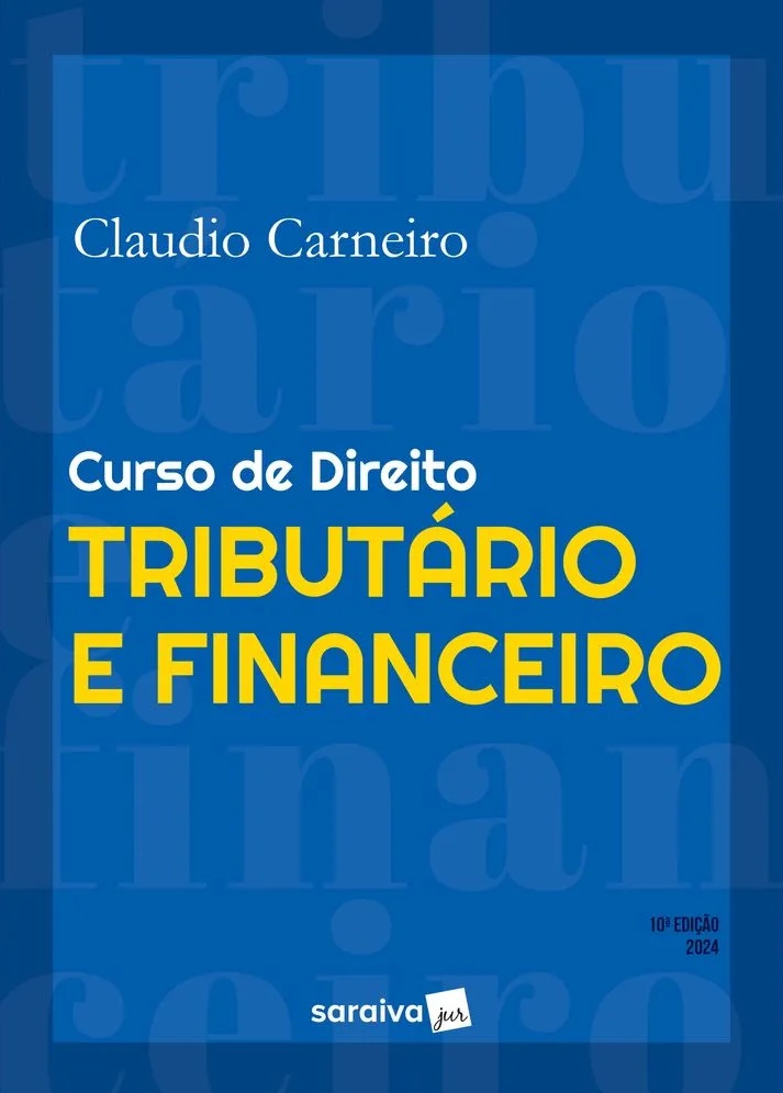 Curso de direito tributário e financeiro 10ª Edição 2024 | Claudio Carneiro 9788553620876