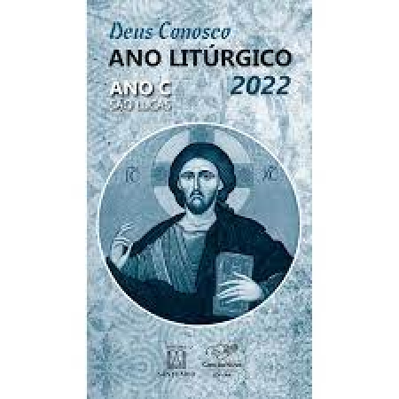Liturgia Diaria - Ano Liturgico 2022 - Ano C São Lucas - Deus Conosco