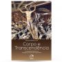 Corpo e Transcendência ? A antropologia filosófica na Teologia do Corpo de São João Paulo II