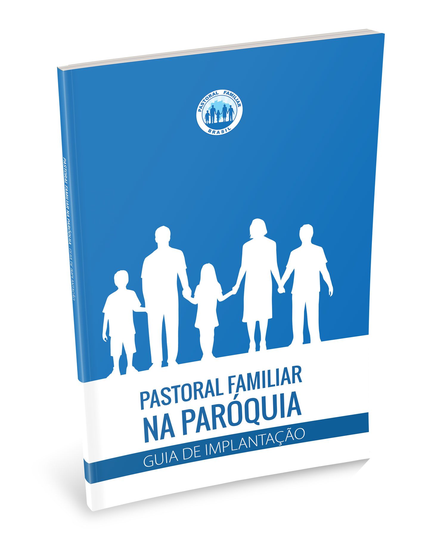 PASTORAL FAMILIAR NA PARÓQUIA  - Guia de Implantação - Pastoral Familiar CNBB