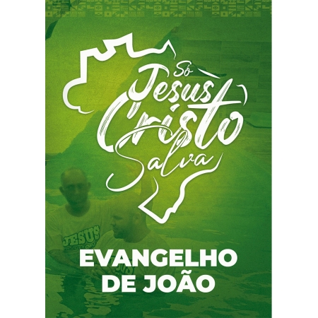 Evangelho de João - Só Jesus Cristo salva